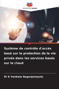 Système de contrôle d'accès basé sur la protection de la vie privée dans les services basés sur le cloud