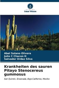 Krankheiten des sauren Pitayo Stenocereus gummosus