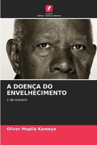 A Doença Do Envelhecimento