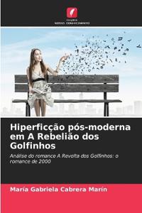 Hiperficção pós-moderna em A Rebelião dos Golfinhos