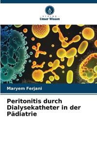 Peritonitis durch Dialysekatheter in der Pädiatrie