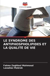 Le Syndrome Des Antiphospholipides Et La Qualité de Vie