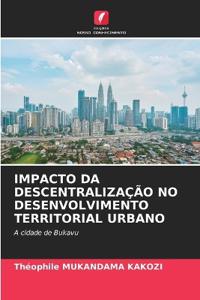Impacto Da Descentralização No Desenvolvimento Territorial Urbano