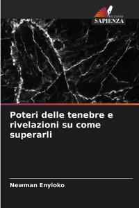 Poteri delle tenebre e rivelazioni su come superarli