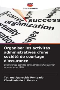 Organiser les activités administratives d'une société de courtage d'assurance