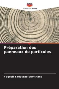 Préparation des panneaux de particules