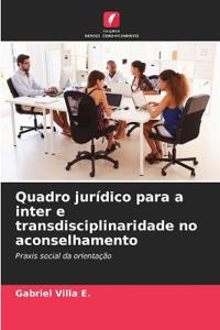 Quadro jurídico para a inter e transdisciplinaridade no aconselhamento