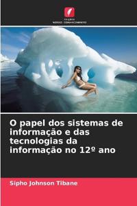 O papel dos sistemas de informação e das tecnologias da informação no 12° ano