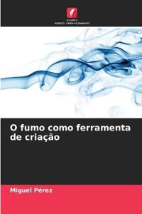O fumo como ferramenta de criação