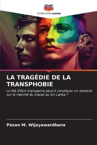 La Tragédie de la Transphobie