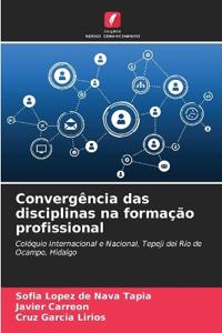 Convergência das disciplinas na formação profissional
