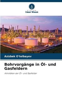 Bohrvorgänge in Öl- und Gasfeldern