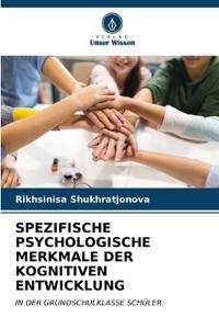 Spezifische Psychologische Merkmale Der Kognitiven Entwicklung