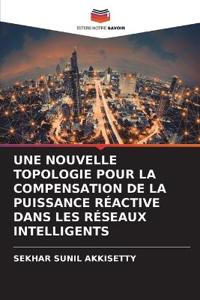 Une Nouvelle Topologie Pour La Compensation de la Puissance Réactive Dans Les Réseaux Intelligents