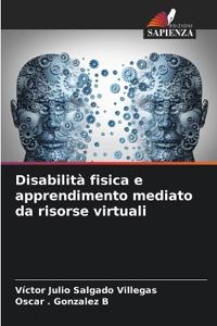 Disabilità fisica e apprendimento mediato da risorse virtuali