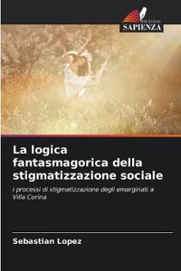 La logica fantasmagorica della stigmatizzazione sociale