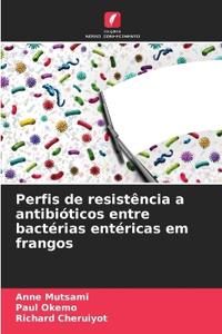 Perfis de resistência a antibióticos entre bactérias entéricas em frangos