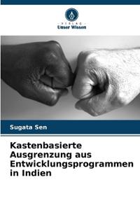 Kastenbasierte Ausgrenzung aus Entwicklungsprogrammen in Indien