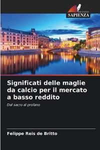 Significati delle maglie da calcio per il mercato a basso reddito