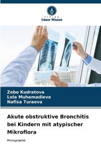 Akute obstruktive Bronchitis bei Kindern mit atypischer Mikroflora