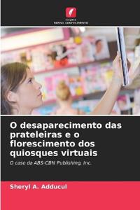 O desaparecimento das prateleiras e o florescimento dos quiosques virtuais