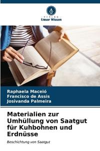 Materialien zur Umhüllung von Saatgut für Kuhbohnen und Erdnüsse