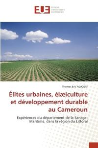 Élites urbaines, élæiculture et développement durable au Cameroun