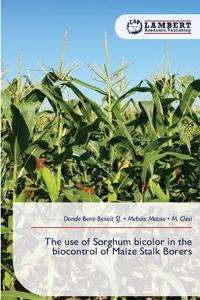 The use of Sorghum bicolor in the biocontrol of Maize Stalk Borers