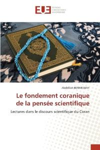 Le fondement coranique de la pens?e scientifique