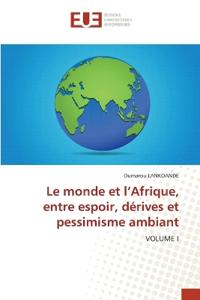 Le monde et l'Afrique, entre espoir, dérives et pessimisme ambiant