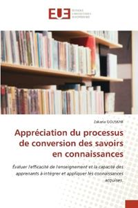 Appr?ciation du processus de conversion des savoirs en connaissances