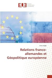 Relations franco-allemandes et G?opolitique europ?enne