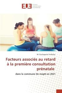 Facteurs associ?s au retard ? la premi?re consultation pr?natale