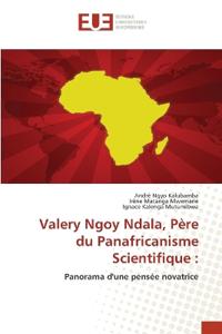 Valery Ngoy Ndala, Père du Panafricanisme Scientifique