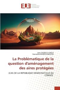 La Problématique de la question d'aménagement des aires protégées