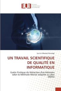 UN TRAVAIL SCIENTIFIQUE DE QUALITÉ EN INFORMATIQUE