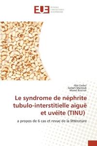 Le syndrome de néphrite tubulo-interstitielle aiguë et uvéite (TINU)