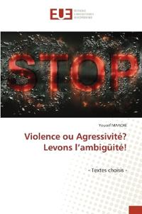 Violence ou Agressivité? Levons l'ambigüité!
