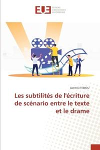 Les subtilités de l'écriture de scénario entre le texte et le drame