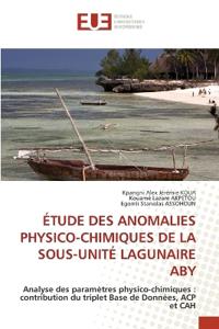 Étude Des Anomalies Physico-Chimiques de la Sous-Unité Lagunaire Aby