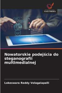Nowatorskie podejscia do steganografii multimedialnej