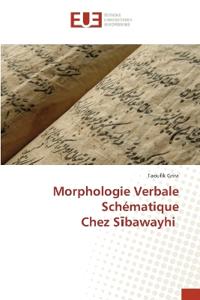 Morphologie Verbale Schématique Chez Sibawayhi