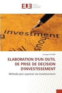 Elaboration d'Un Outil de Prise de Decision d'Investissement