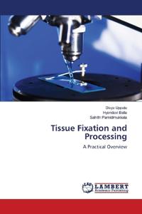 Tissue Fixation and Processing
