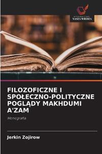 Filozoficzne I Spoleczno-Polityczne PoglĄdy Makhdumi A'Zam