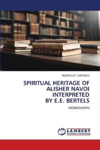 Spiritual Heritage of Alisher Navoi Interpreted by E.E. Bertels