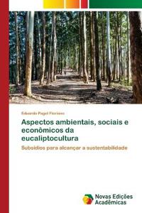 Aspectos ambientais, sociais e econômicos da eucaliptocultura