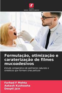 Formulação, otimização e caraterização de filmes mucoadesivos