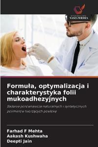 Formula, optymalizacja i charakterystyka folii mukoadhezyjnych