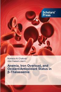 Anemia, Iron Overload, and Oxidant/Antioxidant Status in ß-Thalassemia